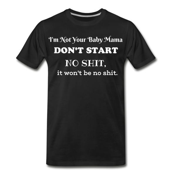 Don't Start T-Shirt - black