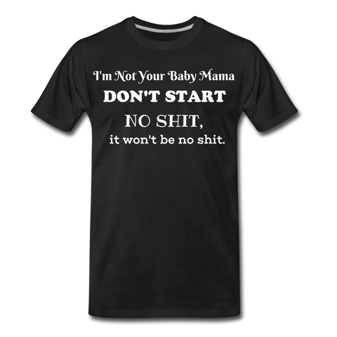 Don't Start T-Shirt - black