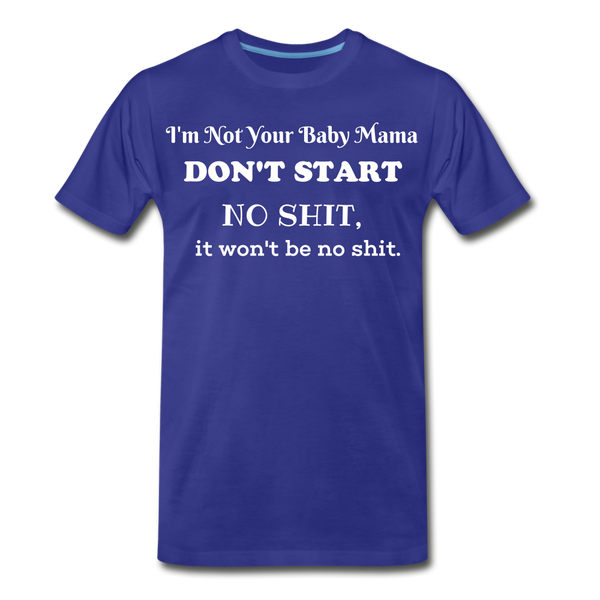 Don't Start T-Shirt - royal blue