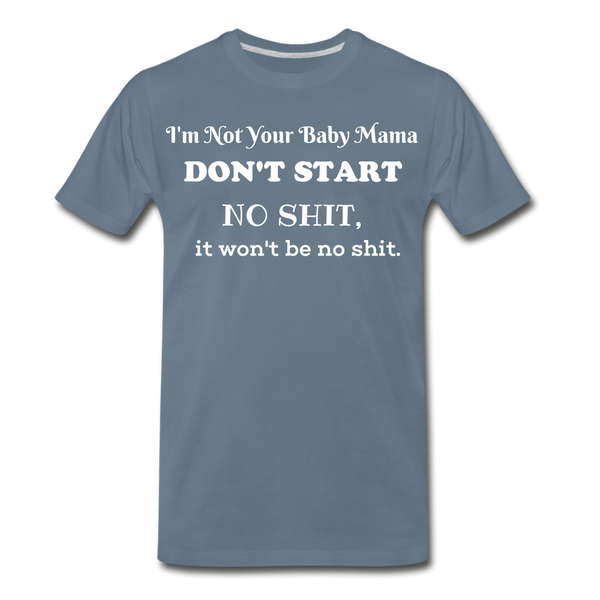 Don't Start T-Shirt - steel blue