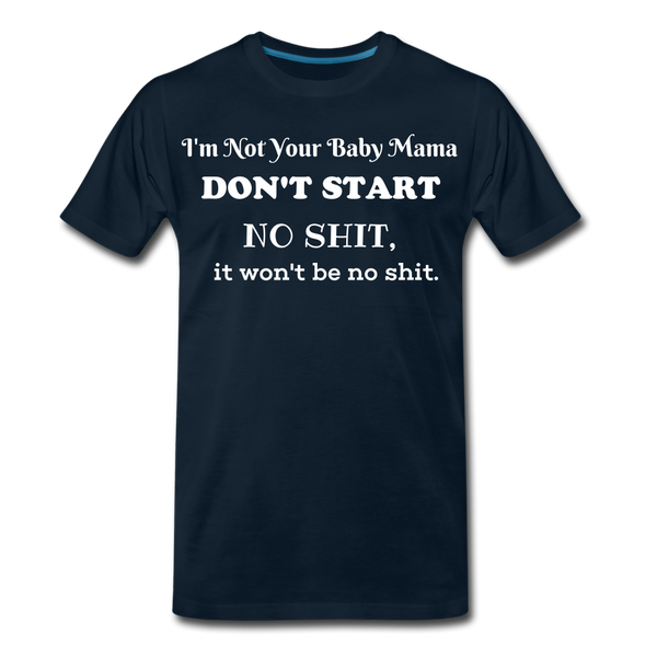 Don't Start T-Shirt - deep navy