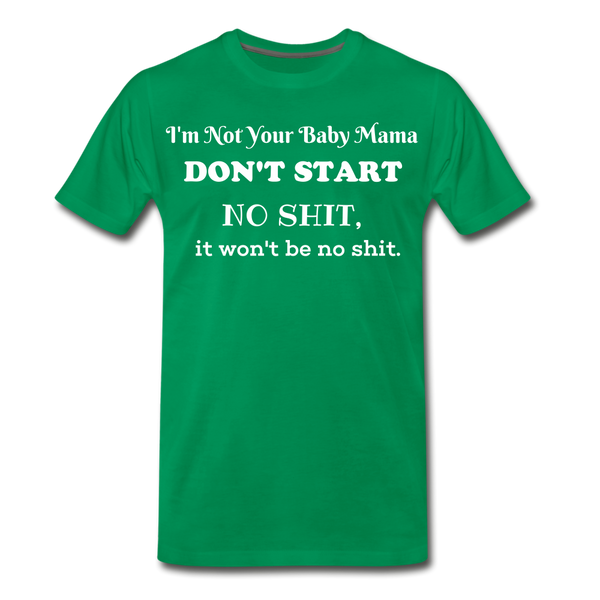 Don't Start T-Shirt - kelly green