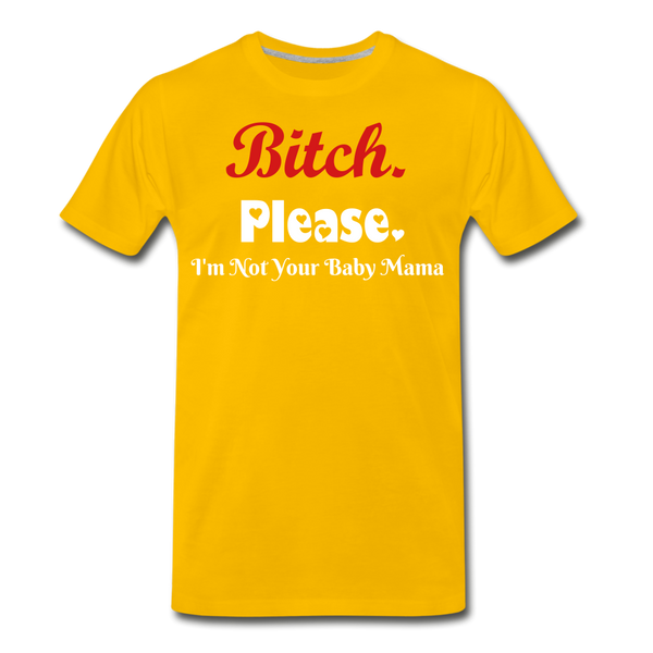 B**ch Please T-Shirt - sun yellow