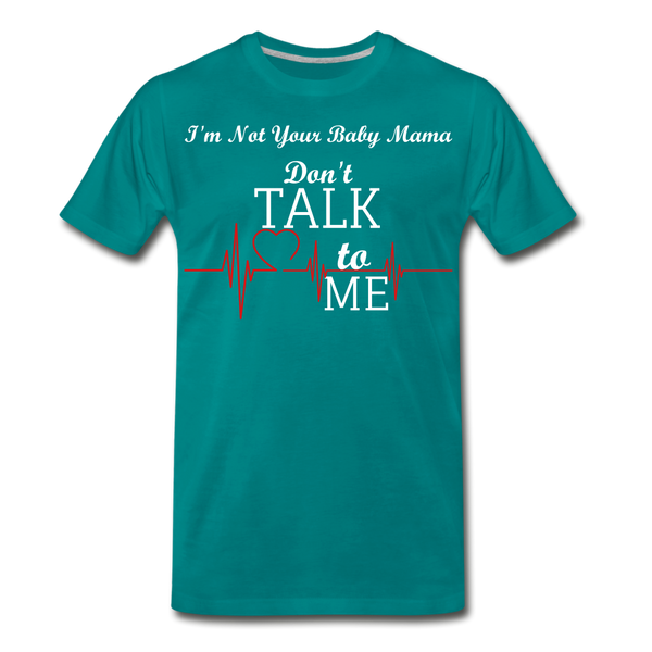 Don't Talk To Me - teal