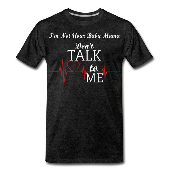 Don't Talk To Me - charcoal grey